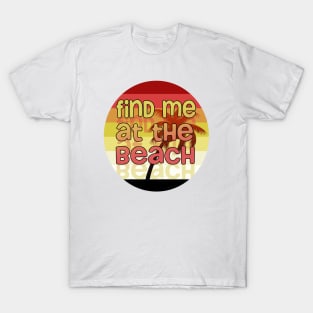 Find me at the Beach// Palm tree Sunset T-Shirt